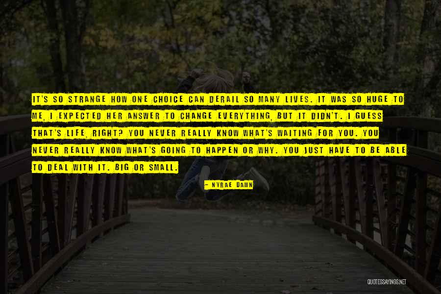 Small Lives Quotes By Nyrae Dawn Small Lives Quotes By Nyrae Dawn