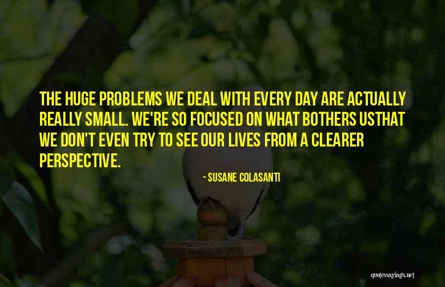 Small Lives Quotes By Susane Colasanti Small Lives Quotes By Susane Colasanti
