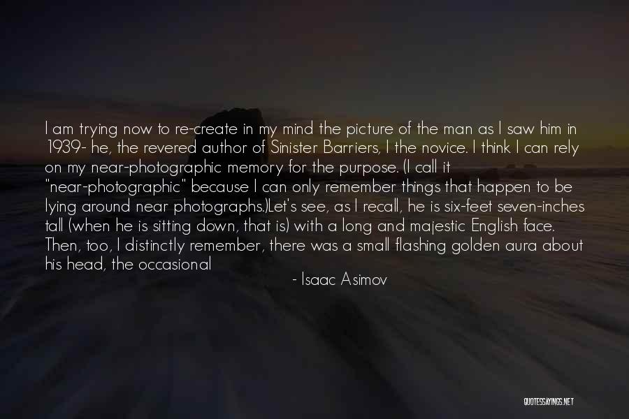 Small Memory Quotes By Isaac Asimov Small Memory Quotes By Isaac Asimov