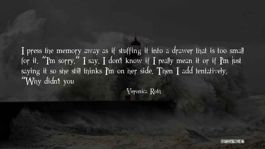 Small Memory Quotes By Veronica Roth Small Memory Quotes By Veronica Roth