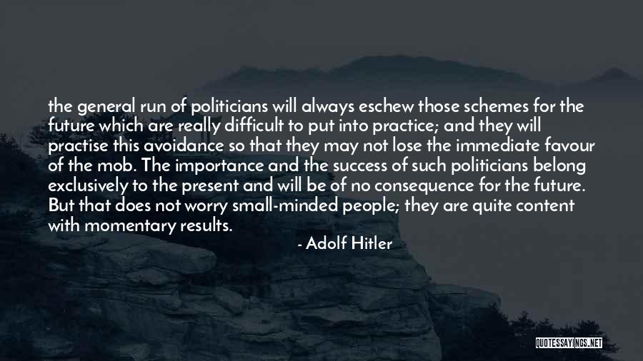 Small Minded Quotes By Adolf Hitler