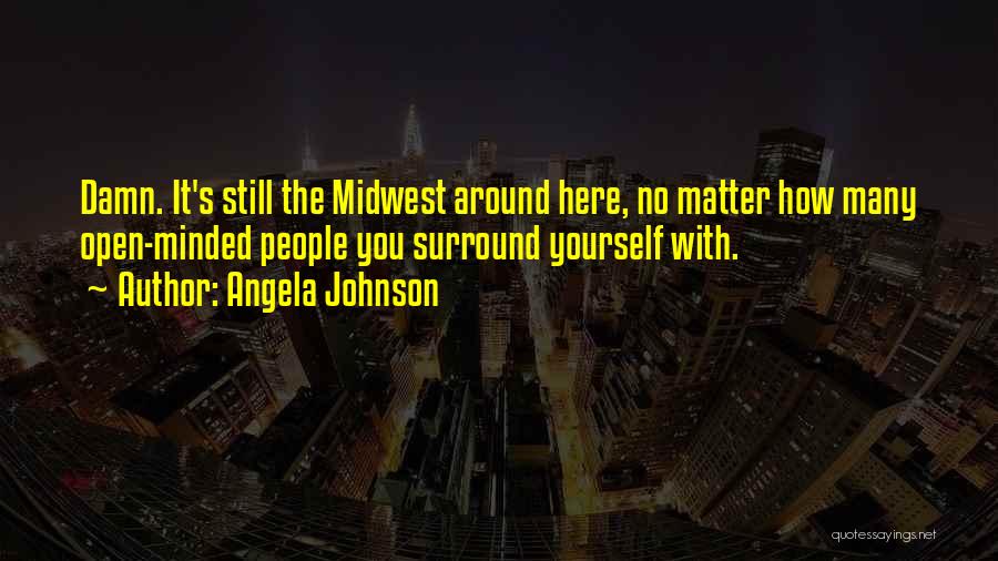 Small Minded Quotes By Angela Johnson