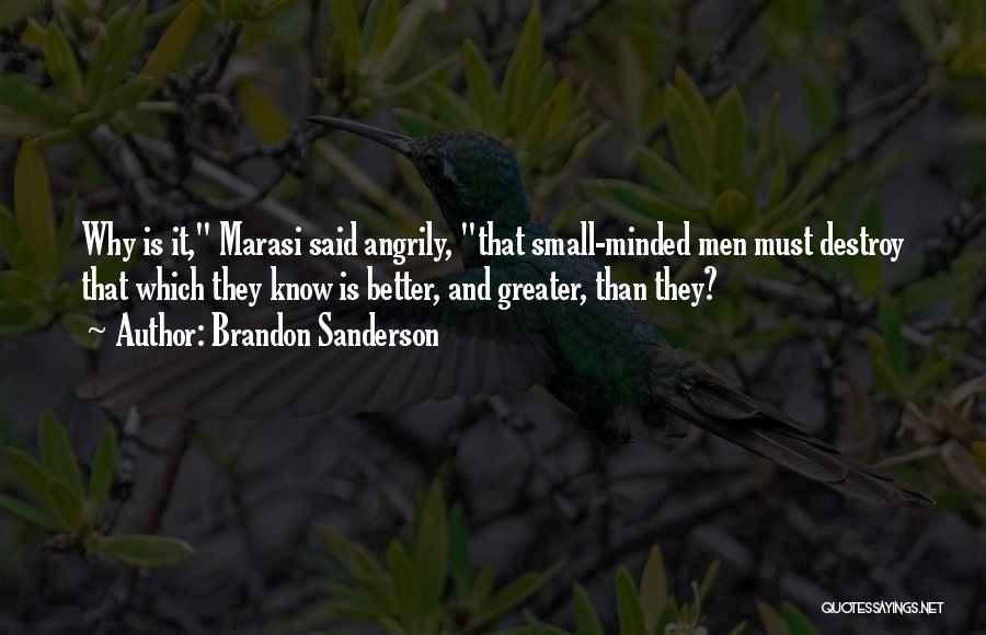 Small Minded Quotes By Brandon Sanderson