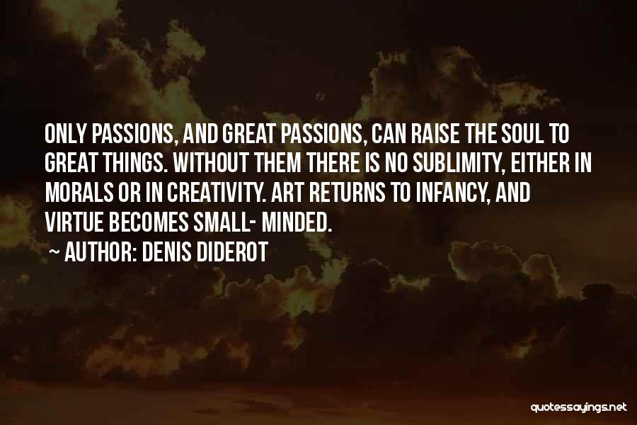 Small Minded Quotes By Denis Diderot