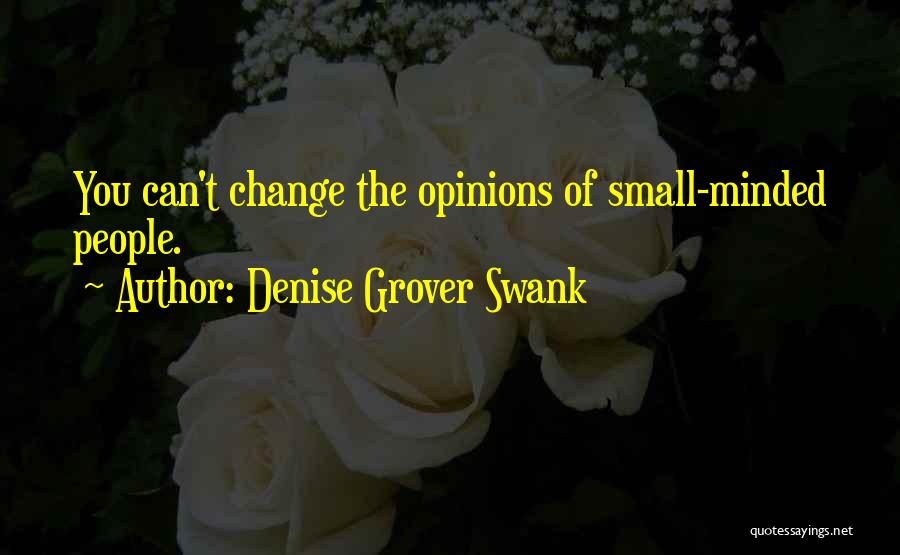 Small Minded Quotes By Denise Grover Swank
