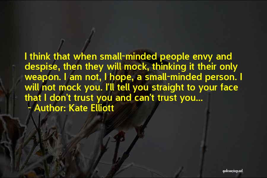 Small Minded Quotes By Kate Elliott