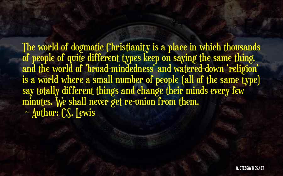 Small Mindedness Quotes By C.S. Lewis