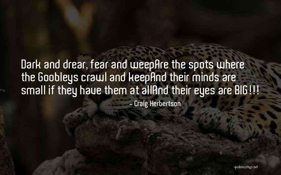 Small Minds Quotes By Craig Herbertson Small Minds Quotes By Craig Herbertson