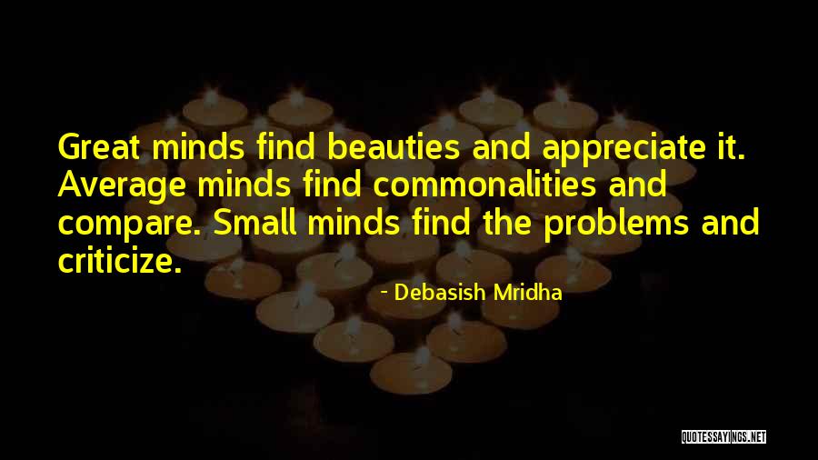 Small Minds Quotes By Debasish Mridha