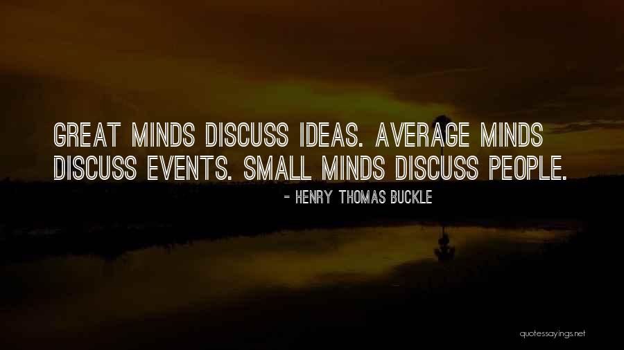 Small Minds Quotes By Henry Thomas Buckle Small Minds Quotes By Henry Thomas Buckle
