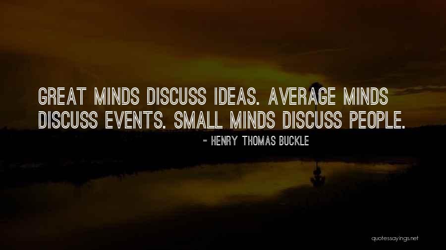 Small Minds Quotes By Henry Thomas Buckle