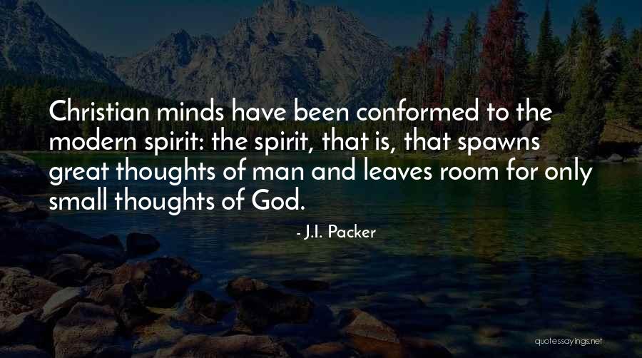 Small Minds Quotes By J.I. Packer