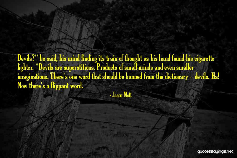 Small Minds Quotes By Jason Mott Small Minds Quotes By Jason Mott