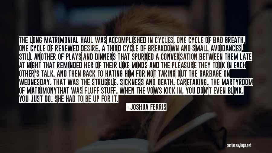 Small Minds Quotes By Joshua Ferris Small Minds Quotes By Joshua Ferris