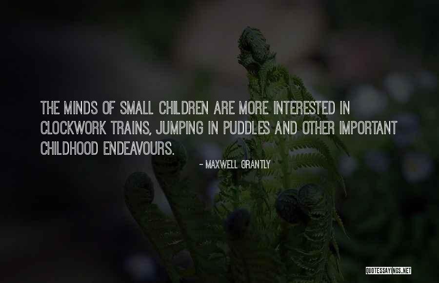 Small Minds Quotes By Maxwell Grantly Small Minds Quotes By Maxwell Grantly
