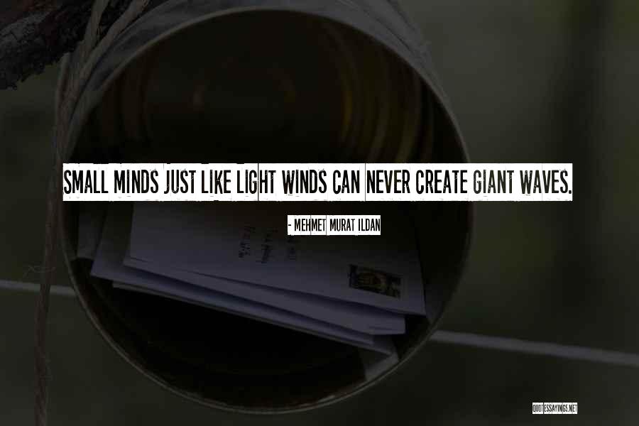Small Minds Quotes By Mehmet Murat Ildan Small Minds Quotes By Mehmet Murat Ildan