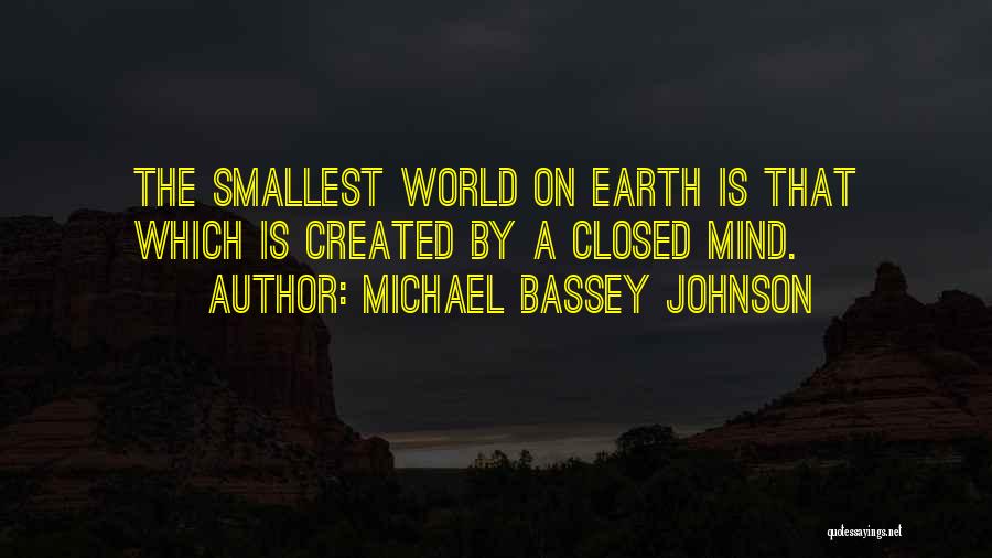 Small Minds Quotes By Michael Bassey Johnson