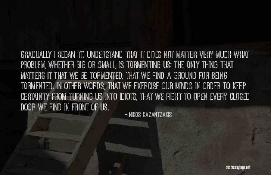 Small Minds Quotes By Nikos Kazantzakis