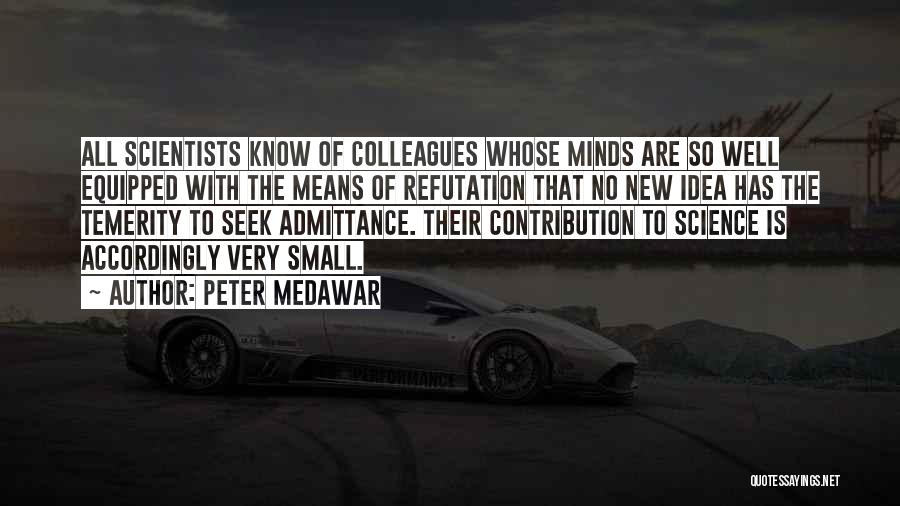 Small Minds Quotes By Peter Medawar