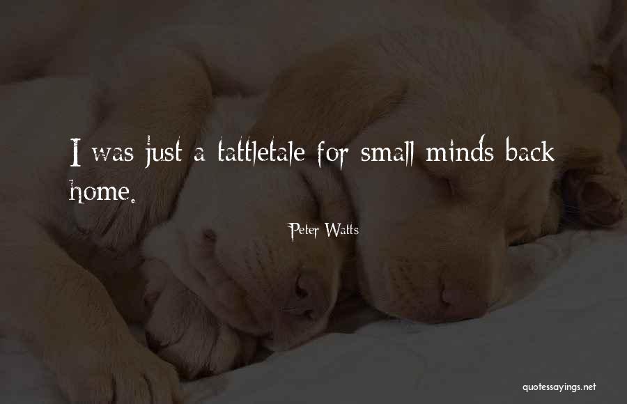 Small Minds Quotes By Peter Watts Small Minds Quotes By Peter Watts