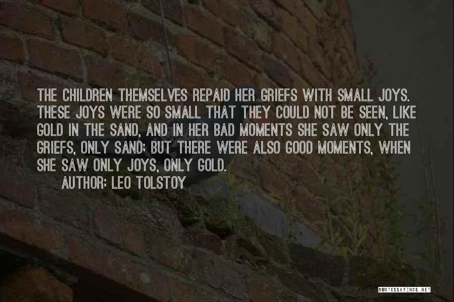 Small Moments Like These Quotes By Leo Tolstoy
