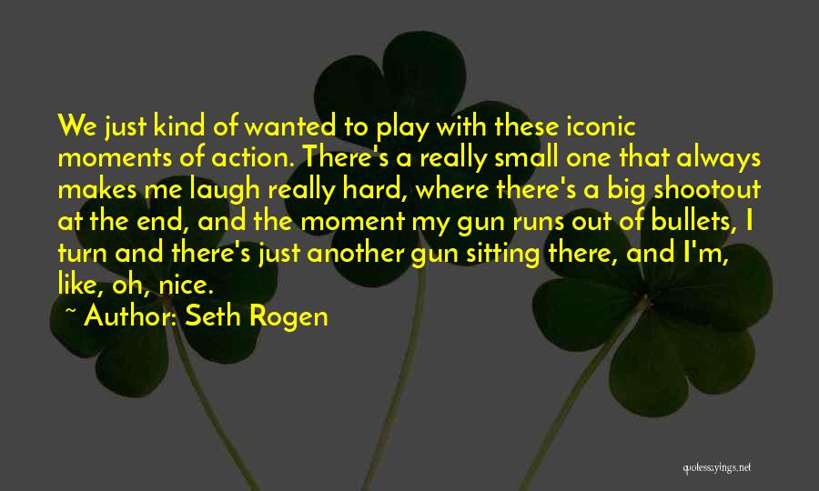 Small Moments Quotes By Seth Rogen