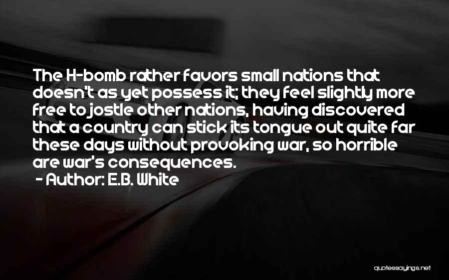 Small Nations Quotes By E.B. White