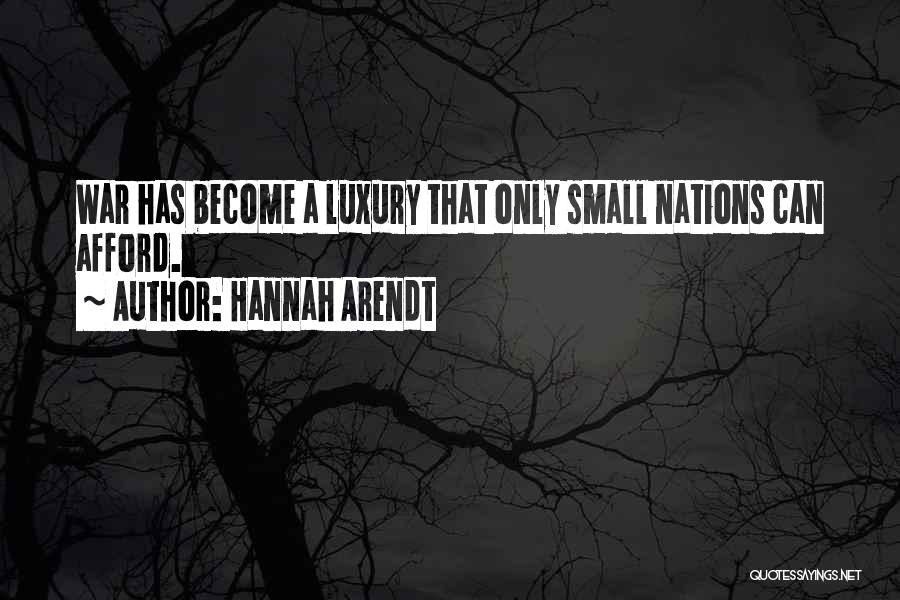 Small Nations Quotes By Hannah Arendt