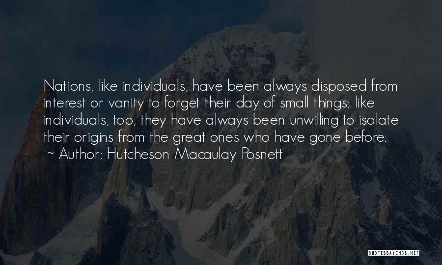 Small Nations Quotes By Hutcheson Macaulay Posnett