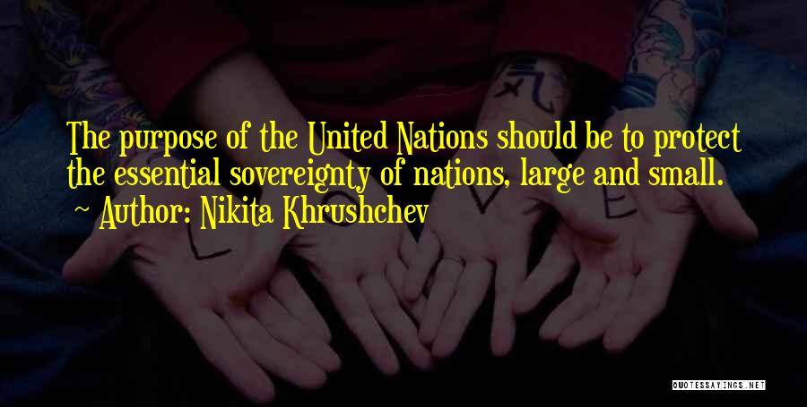 Small Nations Quotes By Nikita Khrushchev