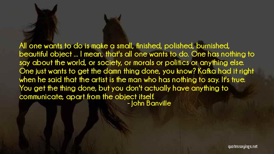 Small One Man Quotes By John Banville Small One Man Quotes By John Banville