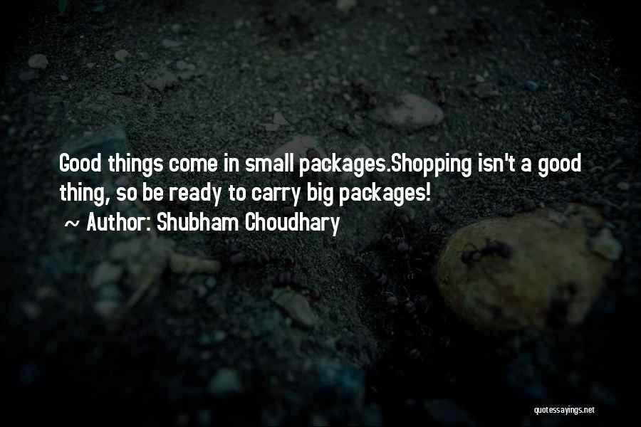 Small Packages Quotes By Shubham Choudhary