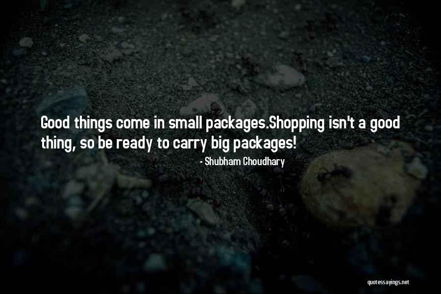 Small Packages Quotes By Shubham Choudhary