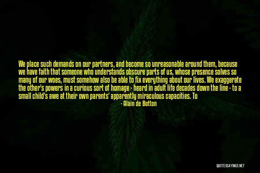 Small Parts Quotes By Alain De Botton