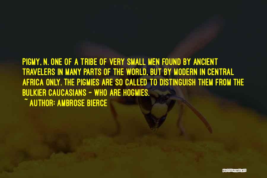 Small Parts Quotes By Ambrose Bierce