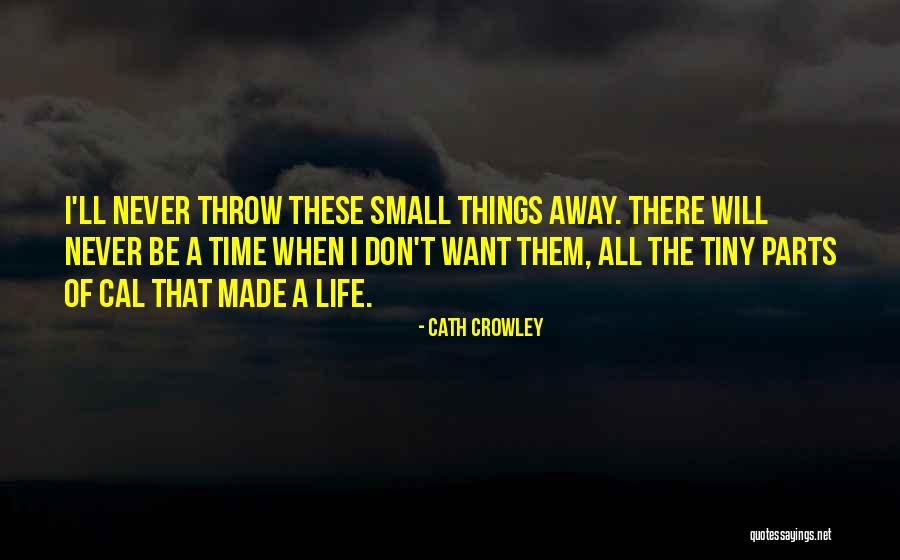 Small Parts Quotes By Cath Crowley