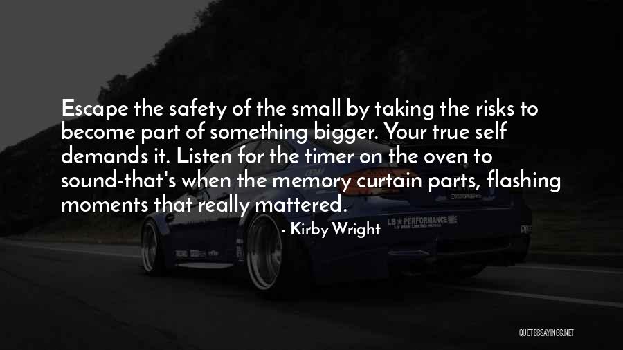 Small Parts Quotes By Kirby Wright