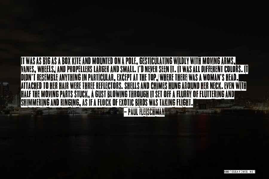 Small Parts Quotes By Paul Fleischman Small Parts Quotes By Paul Fleischman