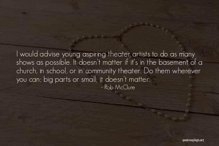 Small Parts Quotes By Rob McClure Small Parts Quotes By Rob McClure