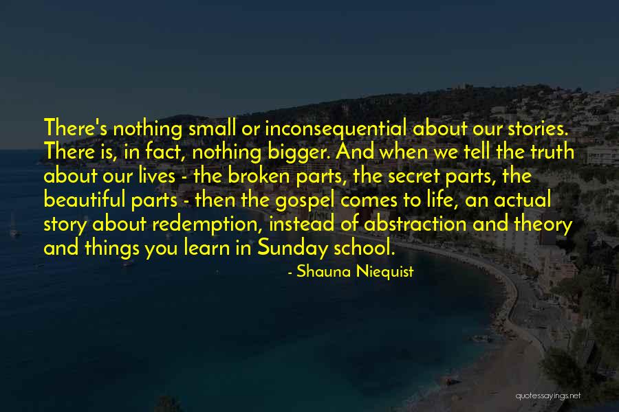 Small Parts Quotes By Shauna Niequist Small Parts Quotes By Shauna Niequist