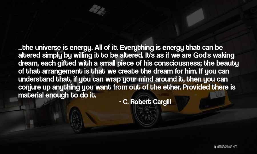 Small Piece Quotes By C. Robert Cargill