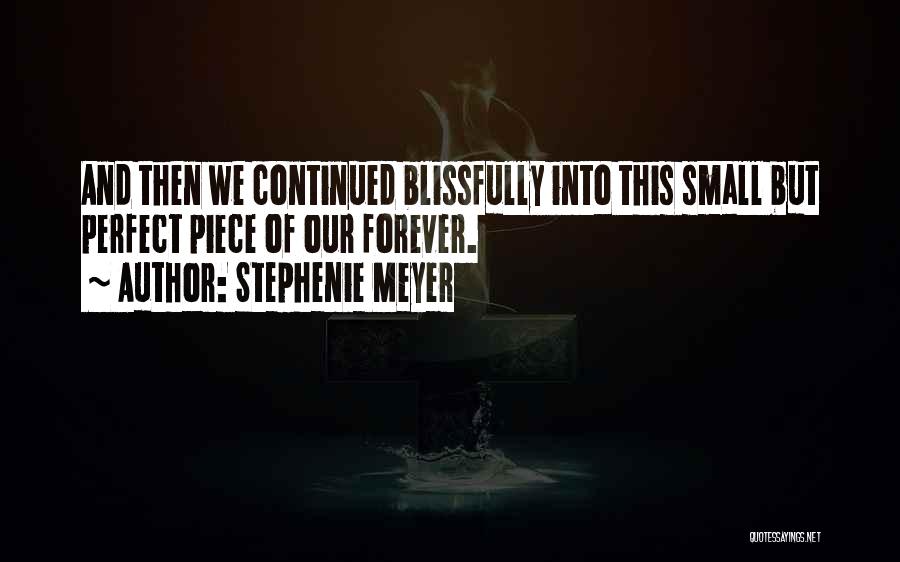Small Piece Quotes By Stephenie Meyer