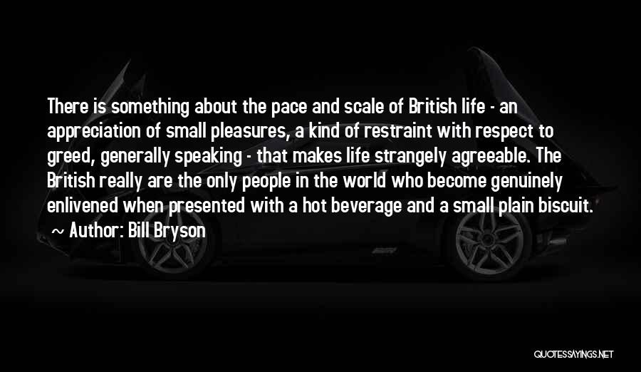 Small Pleasures Of Life Quotes By Bill Bryson