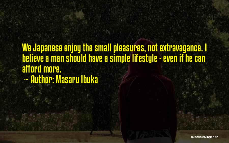 Small Pleasures Of Life Quotes By Masaru Ibuka