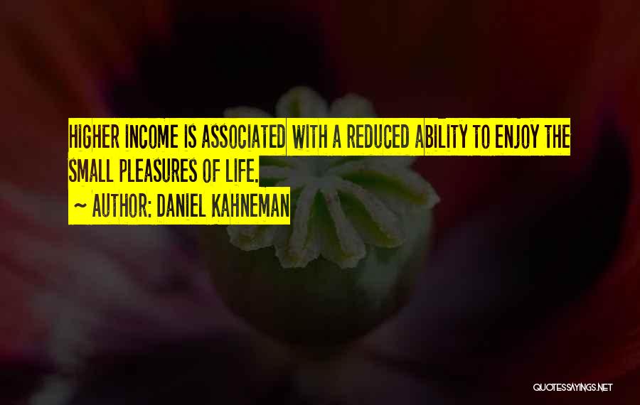 Small Pleasures Quotes By Daniel Kahneman