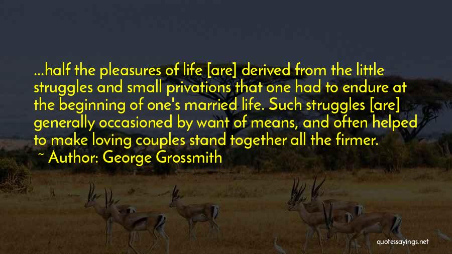 Small Pleasures Quotes By George Grossmith