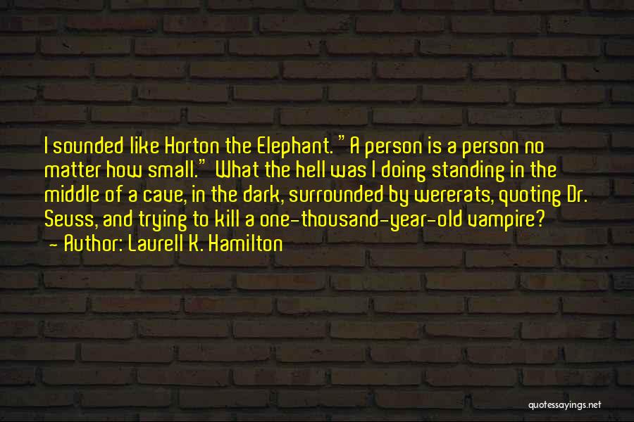 Small Pleasures Quotes By Laurell K. Hamilton