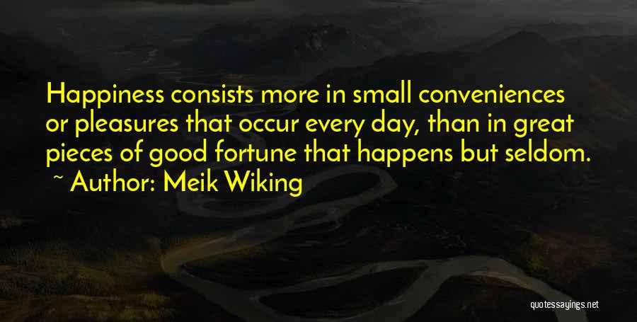 Small Pleasures Quotes By Meik Wiking