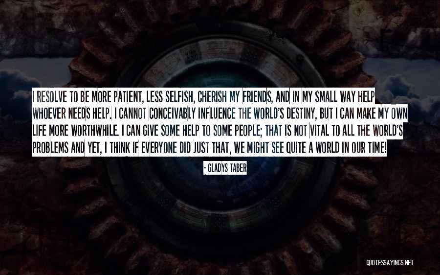 Small Problems Quotes By Gladys Taber Small Problems Quotes By Gladys Taber