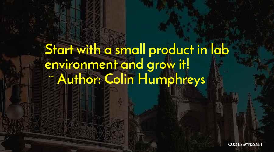 Small Quotes By Colin Humphreys